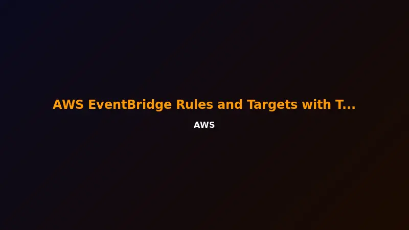 AWS EventBridge Rules and Targets with Terraform