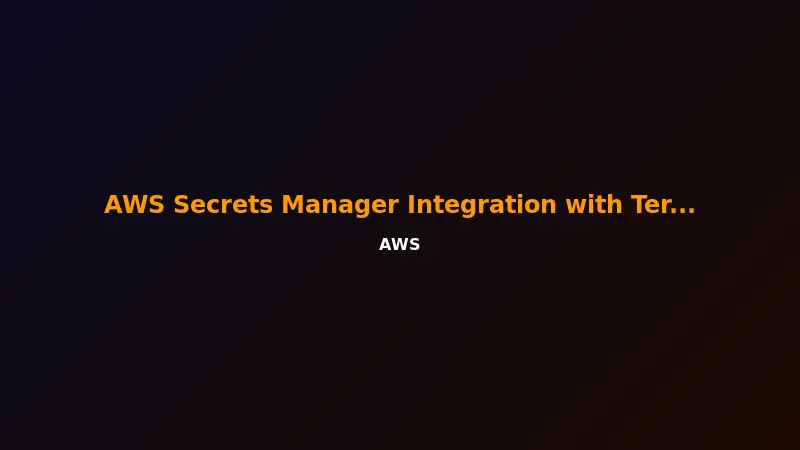 AWS Secrets Manager Integration with Terraform