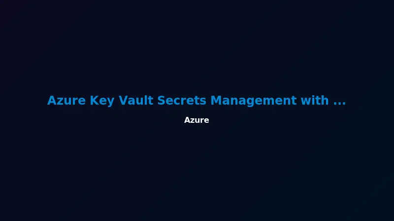 Azure Key Vault Secrets Management with Terraform