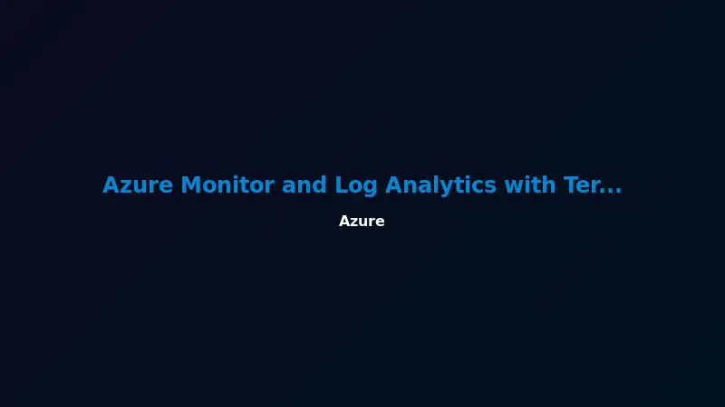 Azure Monitor and Log Analytics with Terraform