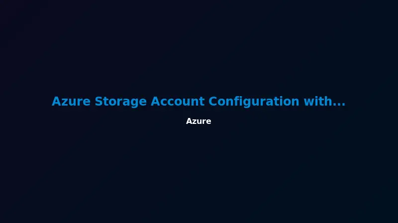 Azure Storage Account Configuration with Terraform