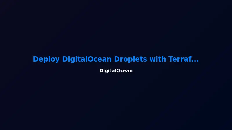Deploy DigitalOcean Droplets with Terraform