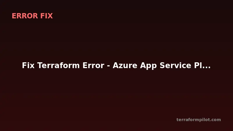Fix Terraform Error - Azure App Service Plan SKU Not Available