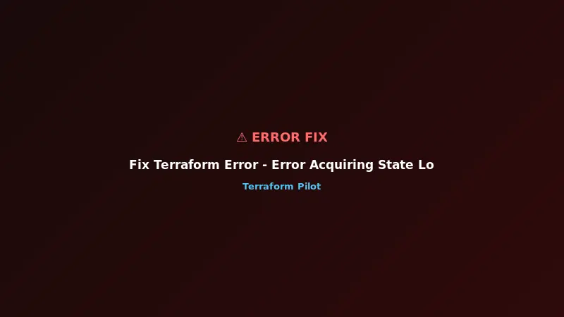 Fix Terraform Error - Error Acquiring State Lock Timeout Exceeded