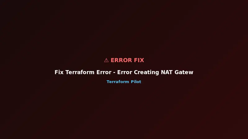 Fix Terraform Error - Error Creating NAT Gateway - NotFound