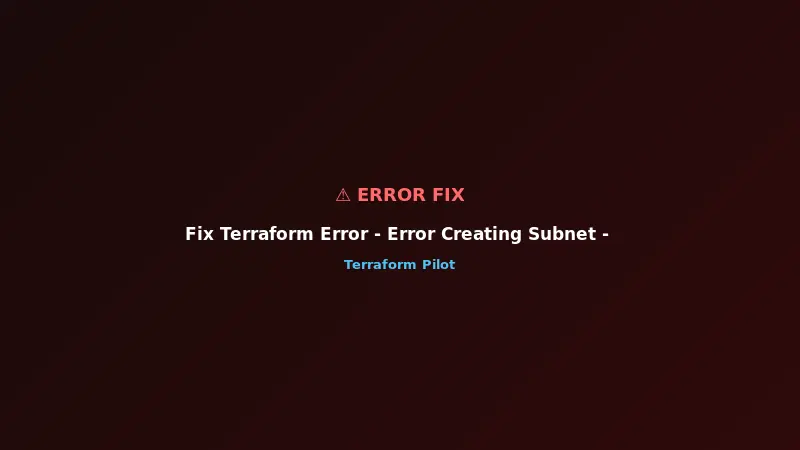 Fix Terraform Error - Error Creating Subnet - InvalidSubnet Conflict