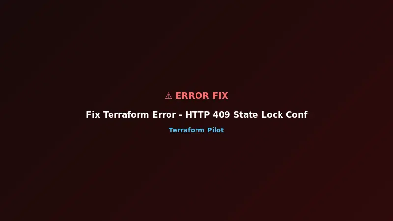 Fix Terraform Error - HTTP 409 State Lock Conflict