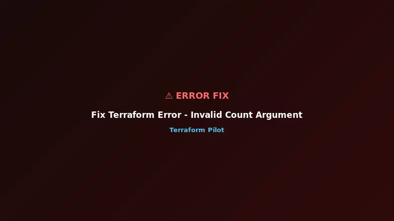 Fix Terraform Error - Invalid Count Argument