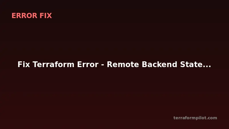 Fix Terraform Error - Remote Backend State Version Mismatch