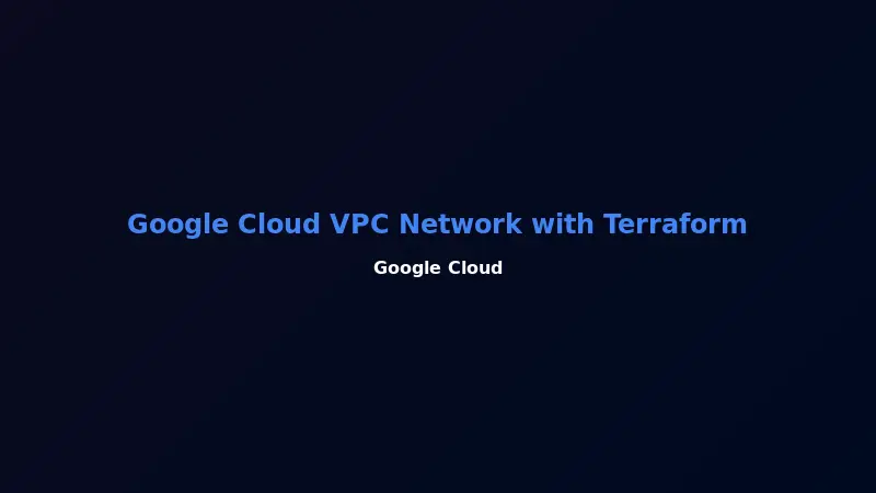 Google Cloud VPC Network with Terraform