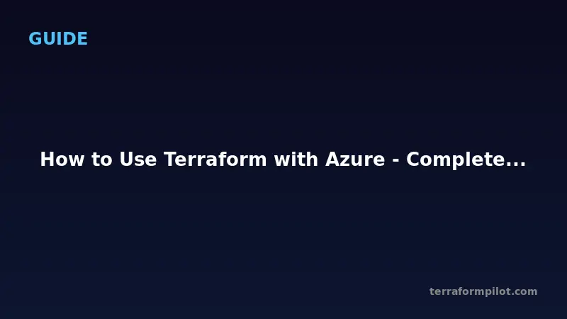 How to Use Terraform with Azure - Complete Setup Guide