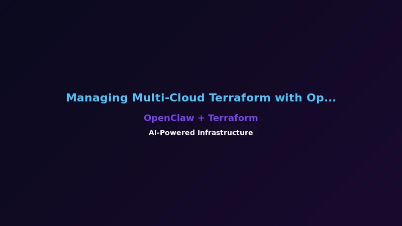 Managing Multi-Cloud Terraform with OpenClaw