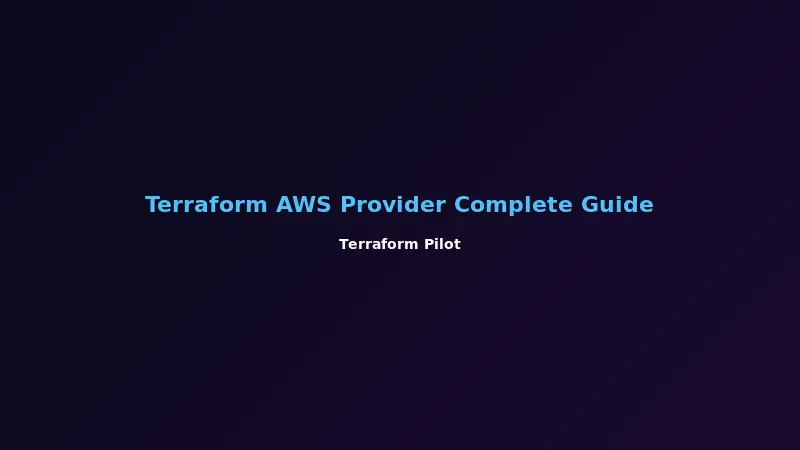 Terraform AWS Provider Complete Guide