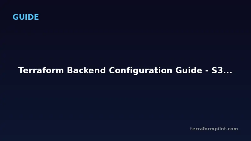 Terraform Backend Configuration Guide - S3, Azure, GCS