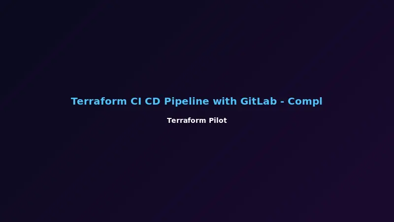 Terraform CI CD Pipeline with GitLab - Complete Setup Guide