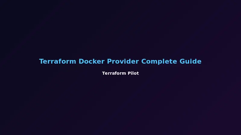 Terraform Docker Provider Complete Guide