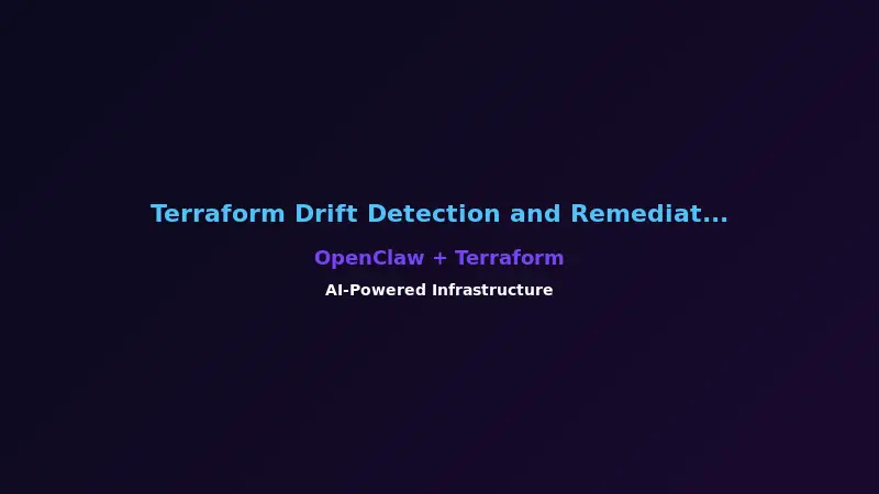 Terraform Drift Detection and Remediation with OpenClaw