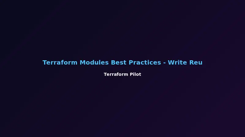 Terraform Modules Best Practices - Write Reusable Infrastructure
