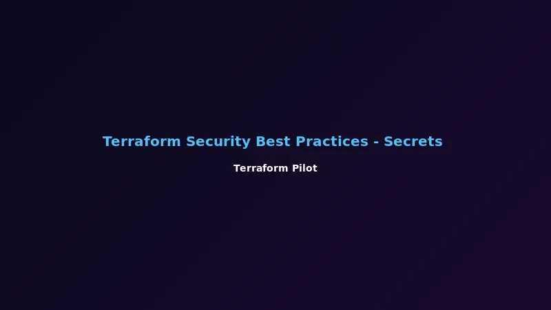 Terraform Security Best Practices - Secrets and Access Control
