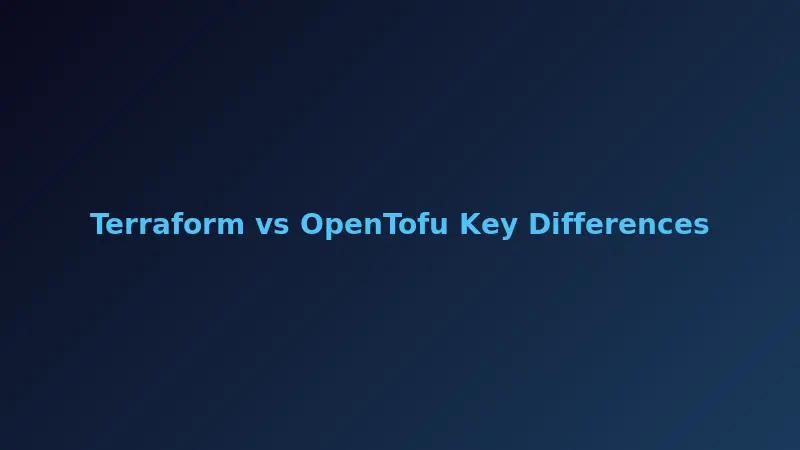 Terraform vs OpenTofu: Key Differences Explained