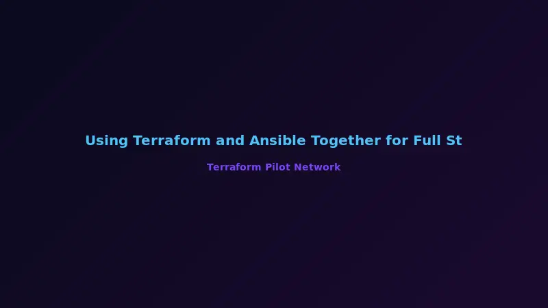 Using Terraform and Ansible Together for Full Stack Automation