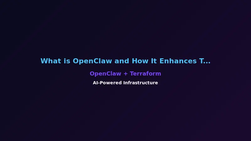What is OpenClaw and How It Enhances Terraform Workflows