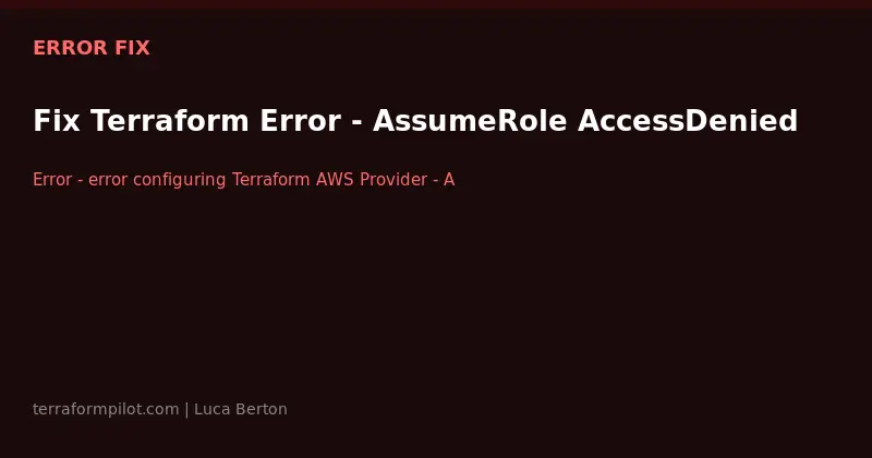 Fix Terraform Error - AssumeRole AccessDenied