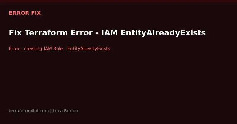 Fix Terraform Error - IAM EntityAlreadyExists
