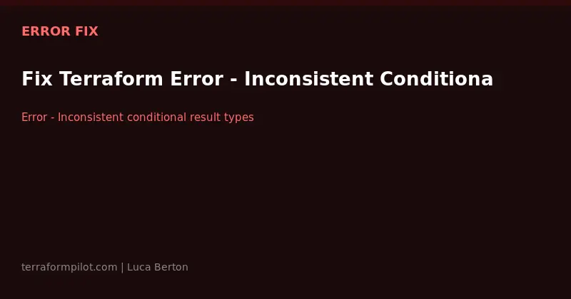 Fix Terraform Error - Inconsistent Conditional Result Types