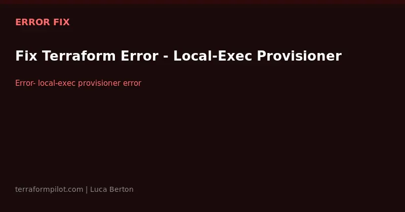 Fix Terraform Error - Local-Exec Provisioner Failed