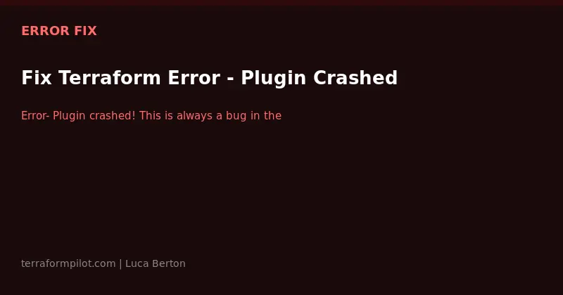 Fix Terraform Error - Plugin Crashed