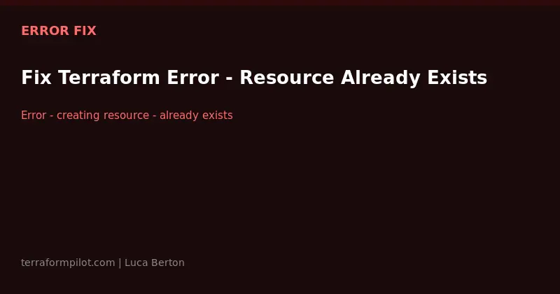 Fix Terraform Error - Resource Already Exists