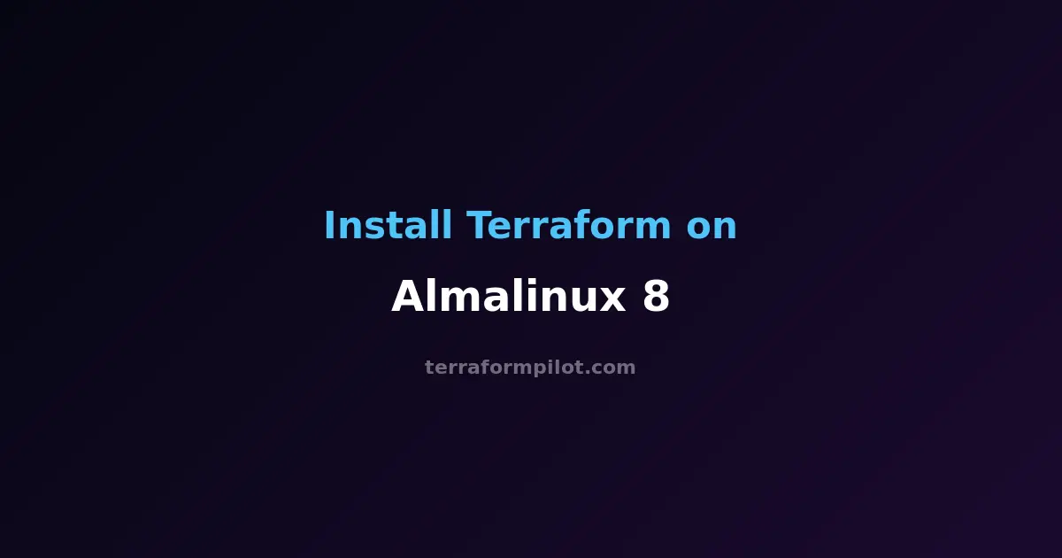 How to Install Terraform on AlmaLinux 8 - Complete Step-by-Step Guide