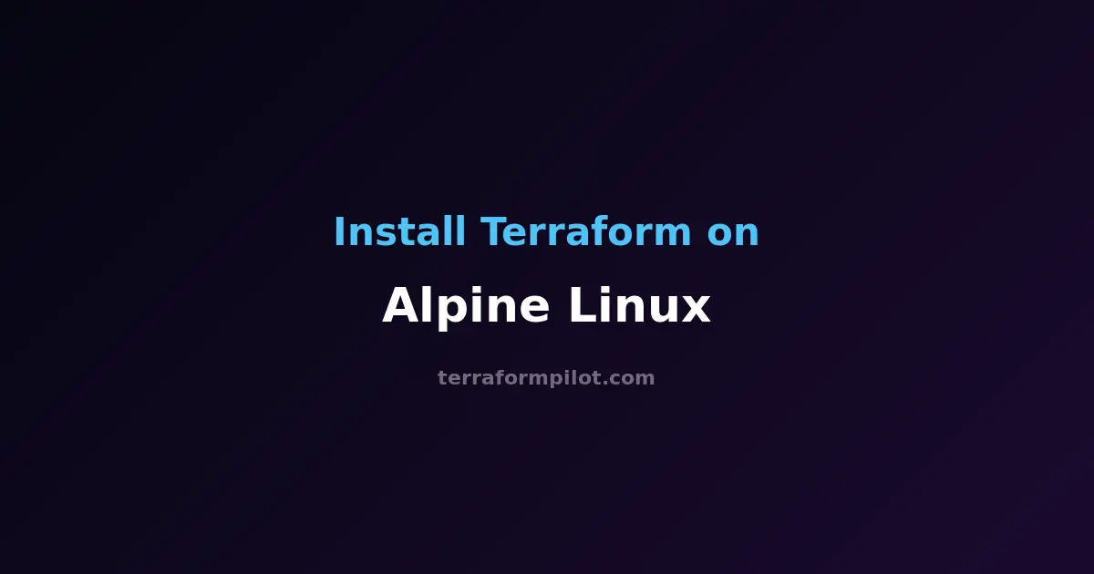 How to Install Terraform on Alpine Linux - Complete Step-by-Step Guide