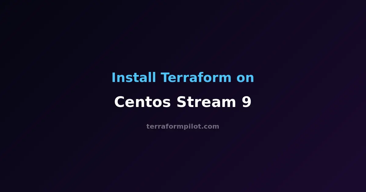 How to Install Terraform on CentOS Stream 9 - Complete Step-by-Step Guide