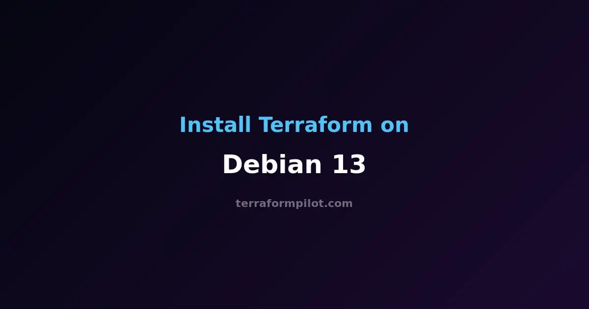 How to Install Terraform on Debian 13 Trixie - Complete Step-by-Step Guide
