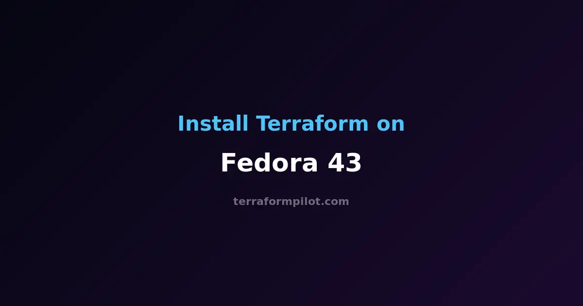 How to Install Terraform on Fedora 43 - Complete Step-by-Step Guide