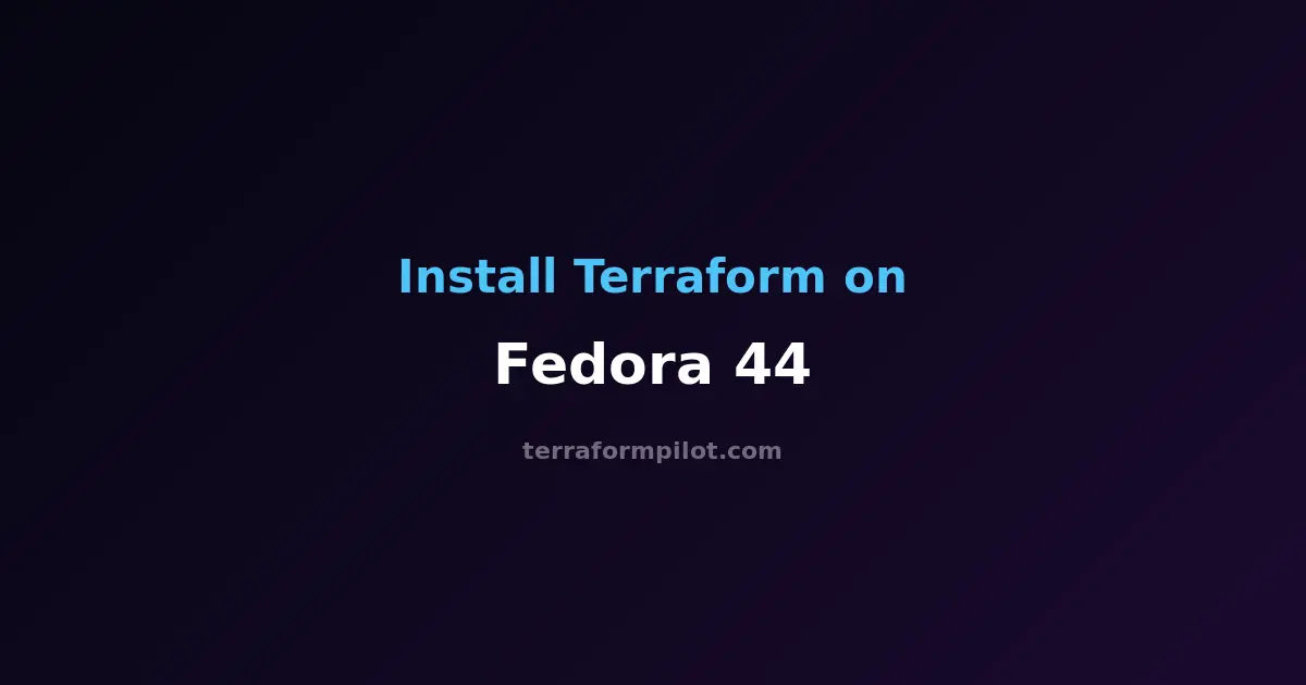 How to Install Terraform on Fedora 44 - Complete Step-by-Step Guide