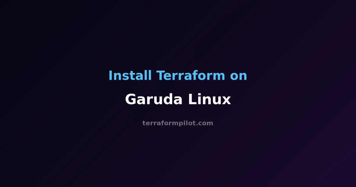 How to Install Terraform on Garuda Linux - Complete Step-by-Step Guide