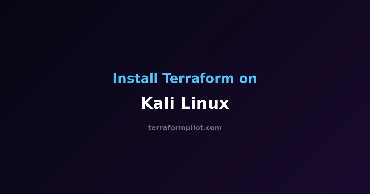 How to Install Terraform on Kali Linux - Complete Step-by-Step Guide