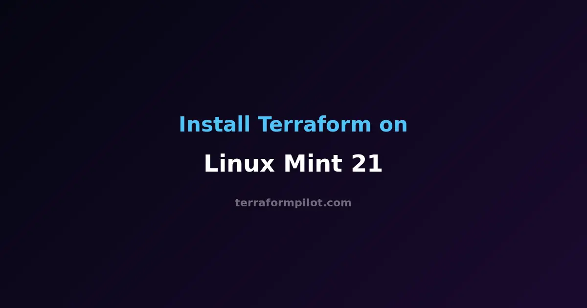 How to Install Terraform on Linux Mint 21 - Complete Step-by-Step Guide