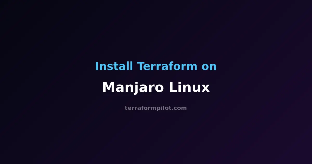 How to Install Terraform on Manjaro Linux - Complete Step-by-Step Guide