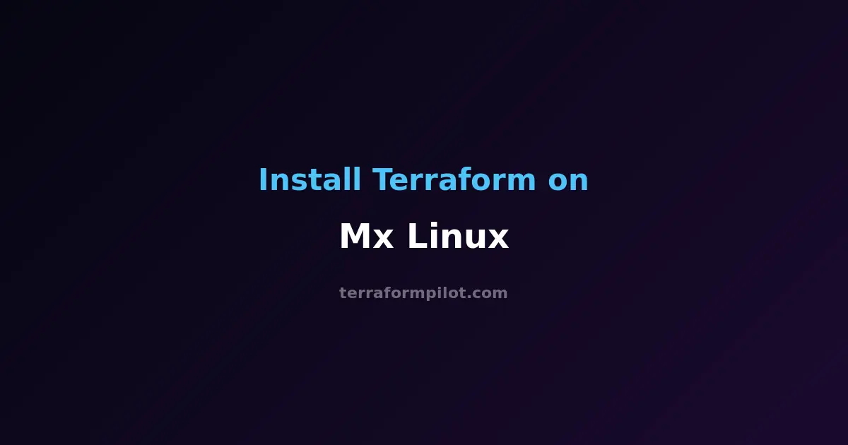 How to Install Terraform on MX Linux - Complete Step-by-Step Guide