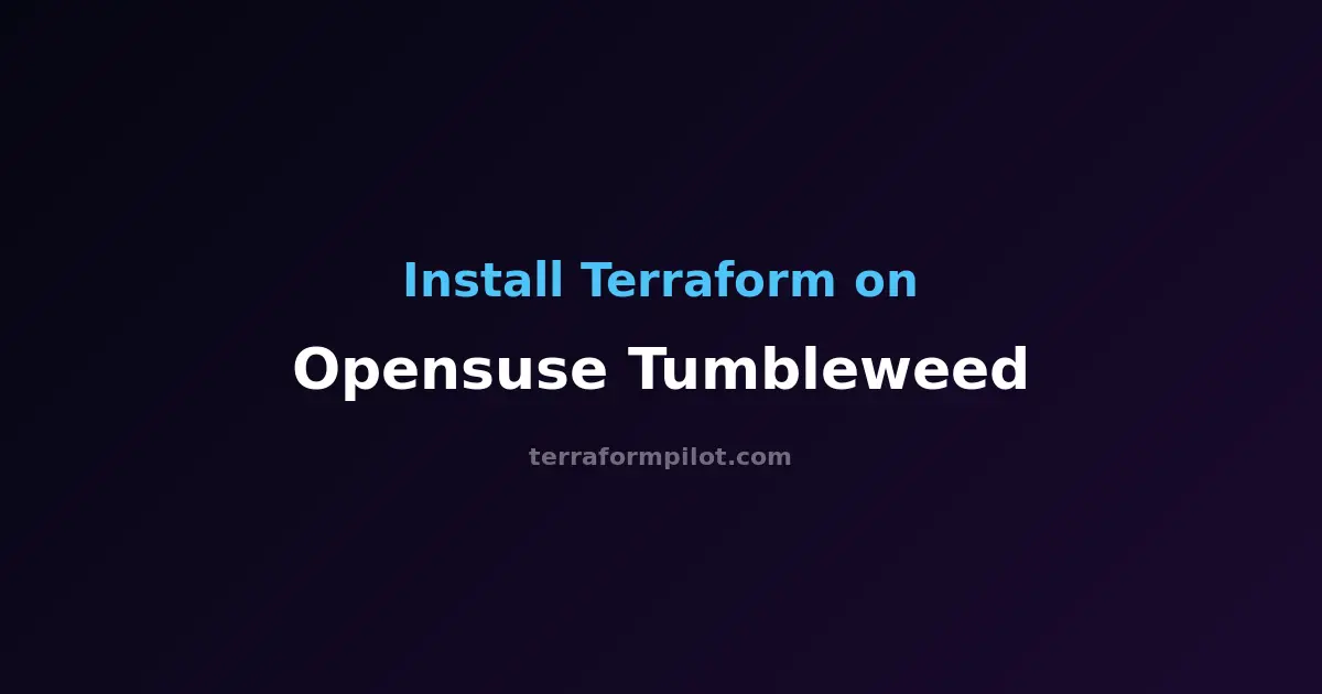 How to Install Terraform on openSUSE Tumbleweed - Complete Step-by-Step Guide
