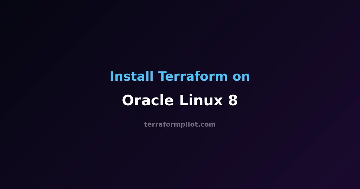 How to Install Terraform on Oracle Linux 8 - Complete Step-by-Step Guide
