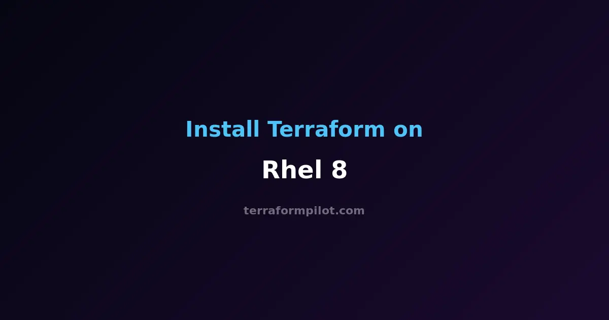 How to Install Terraform on RHEL 8 - Complete Step-by-Step Guide