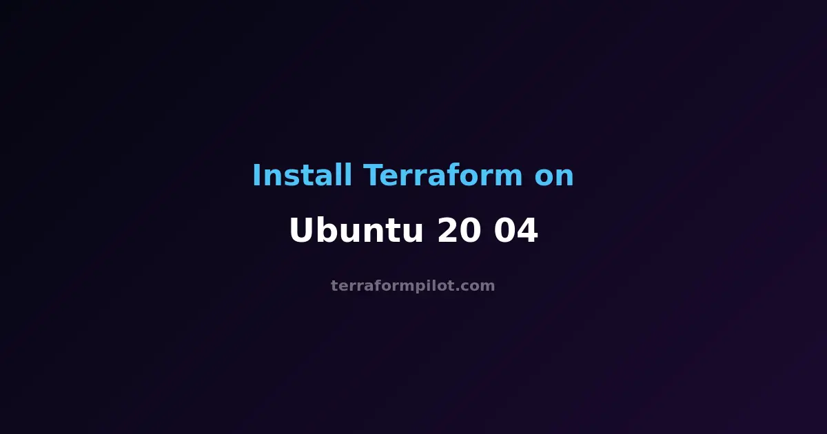 How to Install Terraform on Ubuntu 20.04 LTS - Complete Step-by-Step Guide