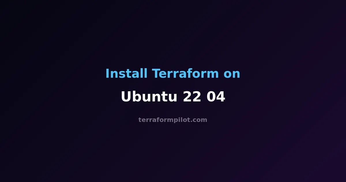 How to Install Terraform on Ubuntu 22.04 LTS - Complete Step-by-Step Guide