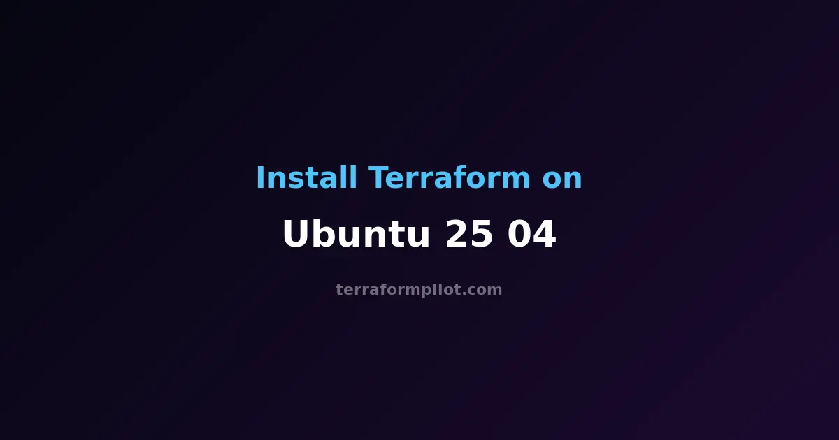 How to Install Terraform on Ubuntu 25.04 - Complete Step-by-Step Guide