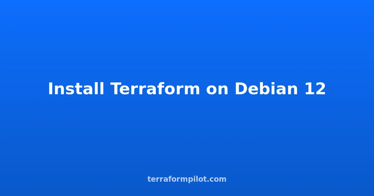Install Terraform on Debian: Step-by-Step Guide